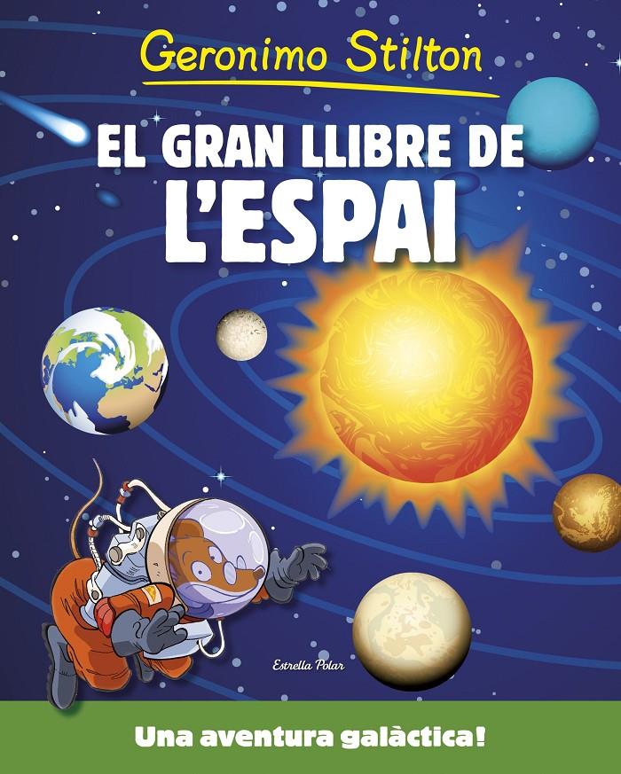 EL GRAN LLIBRE DE L'ESPAI.GERONIMO STILTON.  | 9788490576861 | GERONIMO STILTON