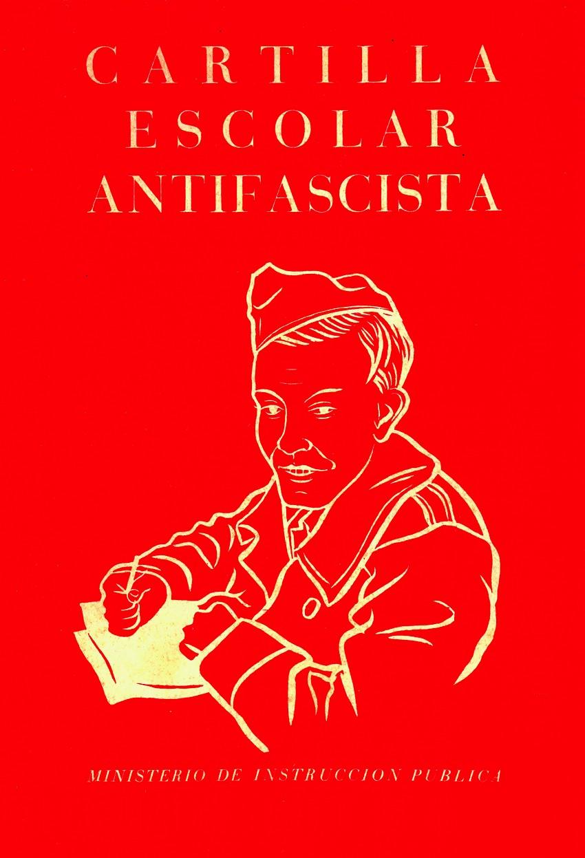 CARTILLA ESCOLAR ANTIFASCISTA | 9788412270556 | MINISTERIO DE INSTRUCCIÓN PÚBLICA (1937)