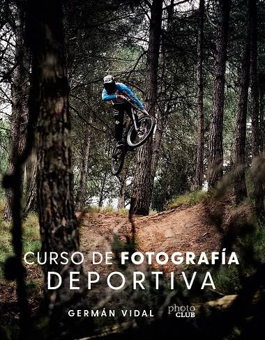 CURSO DE FOTOGRAFÍA DEPORTIVA | 9788441544369 | VIDAL PONCE, GERMÁN