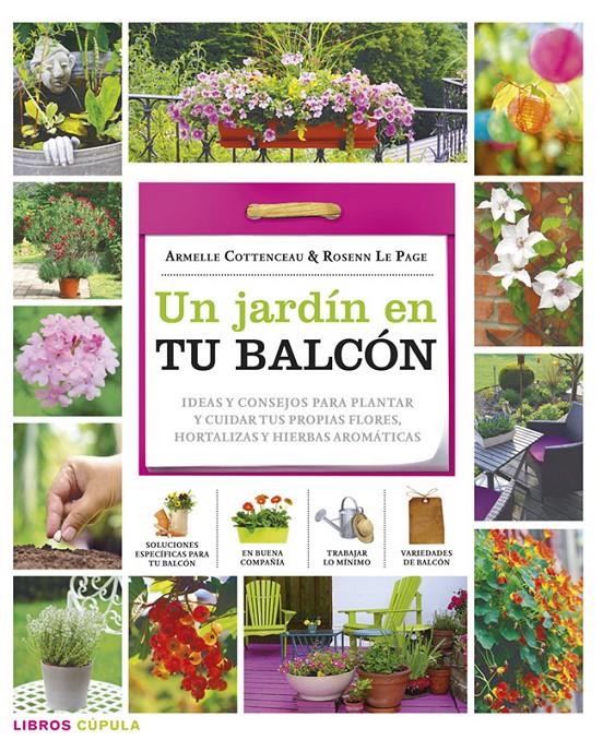 UN JARDÍN EN TU BALCÓN | 9788448018382 | ARMELLE COTTENCEAU/ROSENN LE PAGE