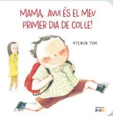 MAMA ¡AVUI ÉS EL MEU PRIMER DIA DE COLLE! | 9788410408531 | YUM, HYEWON