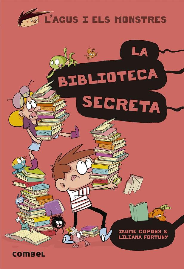 L'AGUS I ELS MONSTRES 16. LA BIBLIOTECA SECRETA | 9788491015413 | COPONS RAMON, JAUME