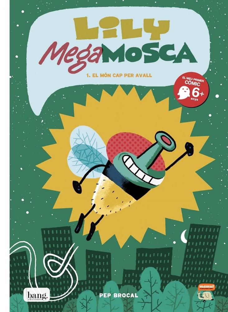 LILY MEGA MOSCA VOL 1. EL MÓN CAP PER AVALL | 9788416114696 | PEP BROCAL