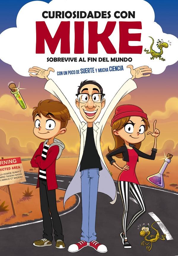 CURIOSIDADES CON MIKE 1. SOBREVIVE AL FIN DEL MUNDO CON UN POCO DE SUERTE Y MUCHA CIENCIA | 9788417773748 | CURIOSIDADES CON MIKE,