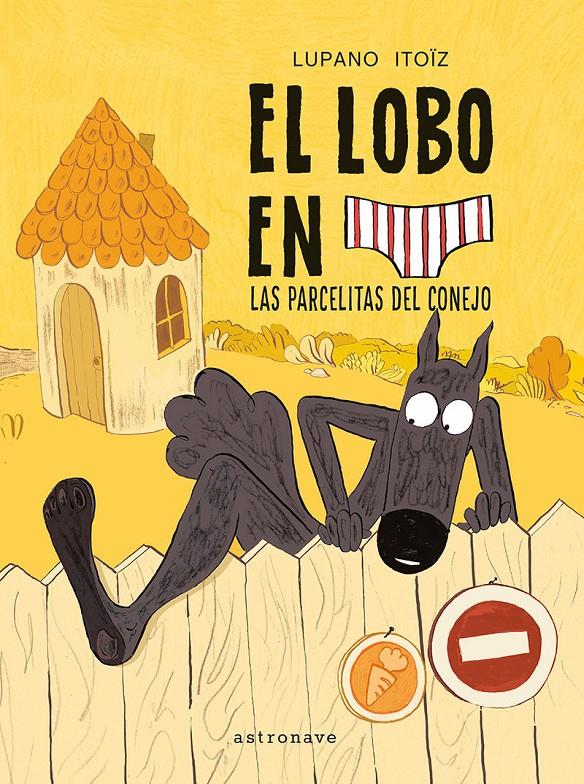 EL LOBO EN CALZONCILLOS 09. LAS PARCELITAS DEL CONEJO | 9788467979961 | LUPANO, WILFRID/ITOÏZ, MAYANA