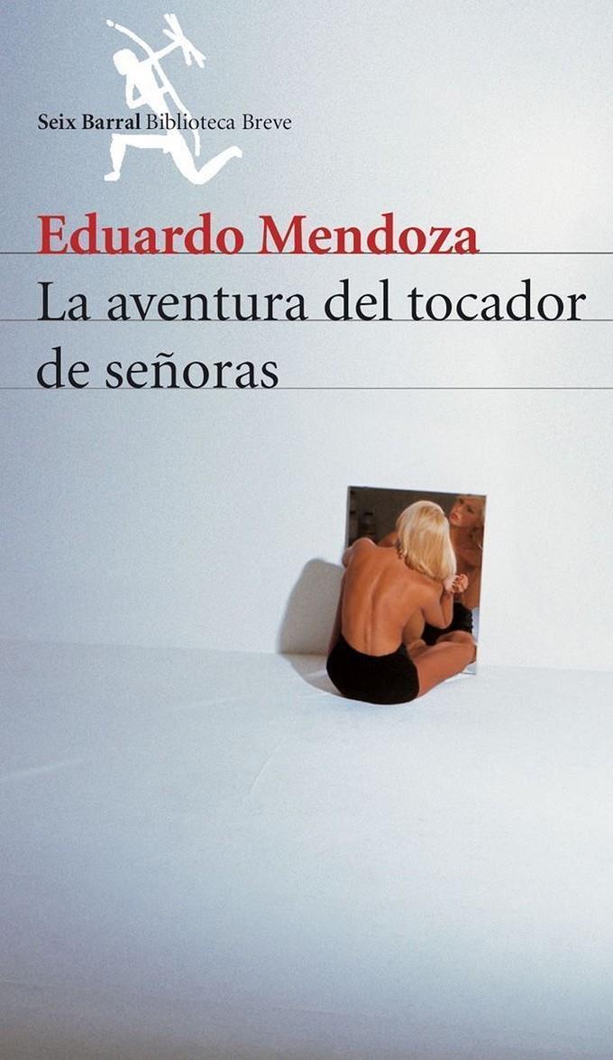 AVENTURA DEL TOCADOR DE SEÑORAS, LA (RUSTICA) | 9788432210907 | MENDOZA, EDUARDO