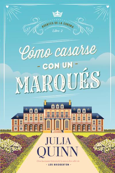 CÓMO CASARSE CON UN MARQUÉS (AGENTES DE LA CORONA 2) | 9788417421571 | QUINN, JULIA