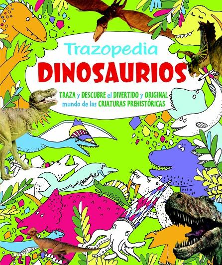 TRAZOPEDIA. DINOSAURIOS | 9788498017212 | VARIOS AUTORES