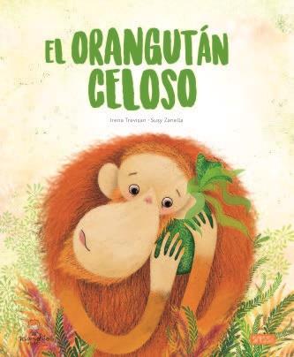 EL ORANGUTAN CELOSO. LIBROS ILUSTRADOS.  EDIC. ILUSTRADO (ESPAÑOL) | 9788418127410 | I. TREVISAN/S. ZANELLA