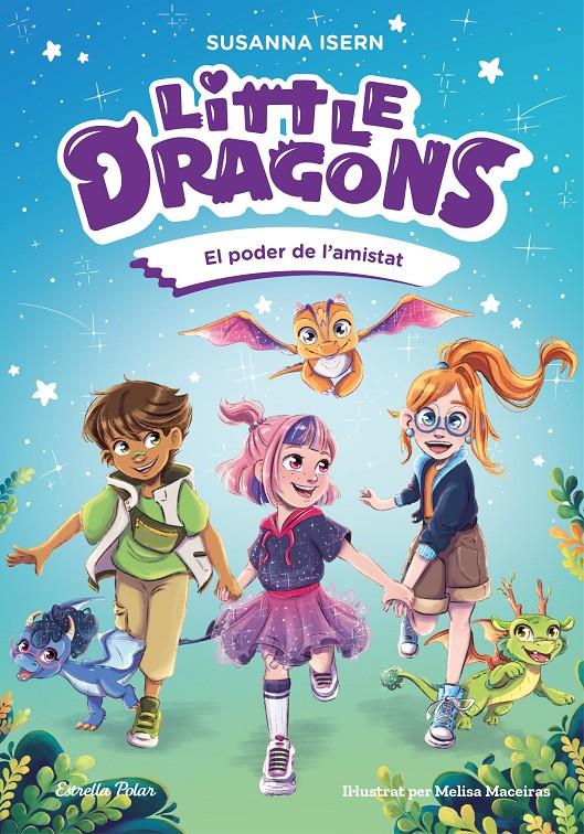LITTLE DRAGONS 2. EL PODER DE L'AMISTAT | 9791387519780 | ISERN, SUSANNA
