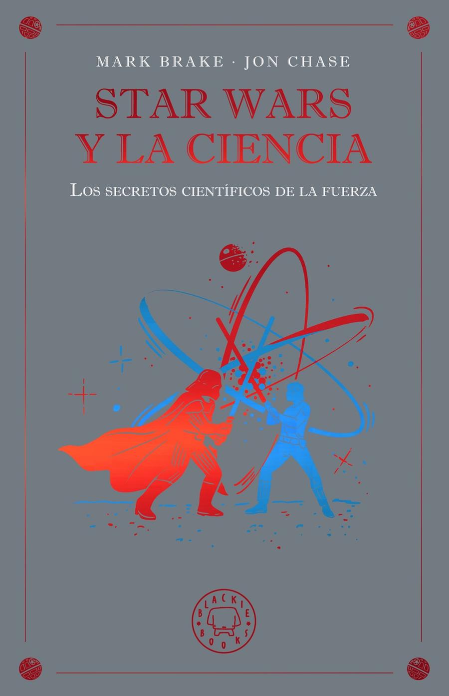 STAR WARS Y LA CIENCIA | 9791388154645 | BRAKE, MARK/CHASE, JON
