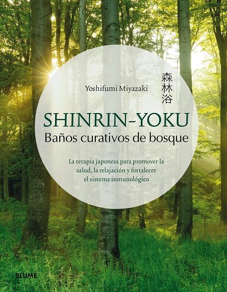 SHINRIN-YOKU. BAñOS CURATIVOS DE BOSQUE | 9788417254834 | MIYAZAKI, YOSHIFUMI
