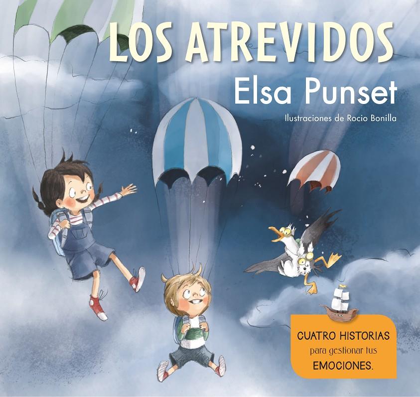 LOS ATREVIDOS. CUATRO HISTORIAS PARA GESTIONAR TUS EMOCIONES (EL TALLER DE EMOCI | 9788448851279 | PUNSET, ELSA/BONILLA, ROCIO
