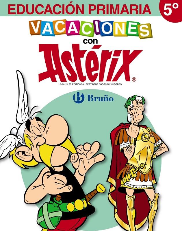 VACACIONES CON ASTÉRIX 5º PRIMARIA | 9788421673607 | BOFARULL JARDÍ, MÓNICA/DEL RÍO BOCIO, MARGA/FERRÉ BONFILL, TERESA/RODRÍGUEZ ARBÓ, MERITXELL/VERGE GU