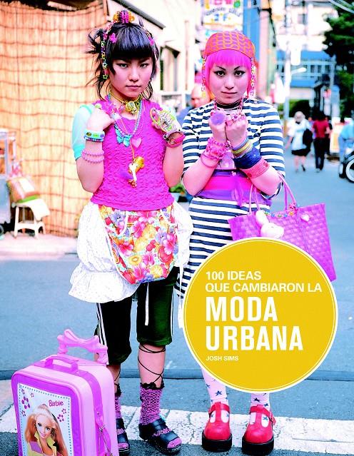 100 IDEAS QUE CAMBIARON LA MODA URBANA | 9788498017441 | SIMS, JOSH