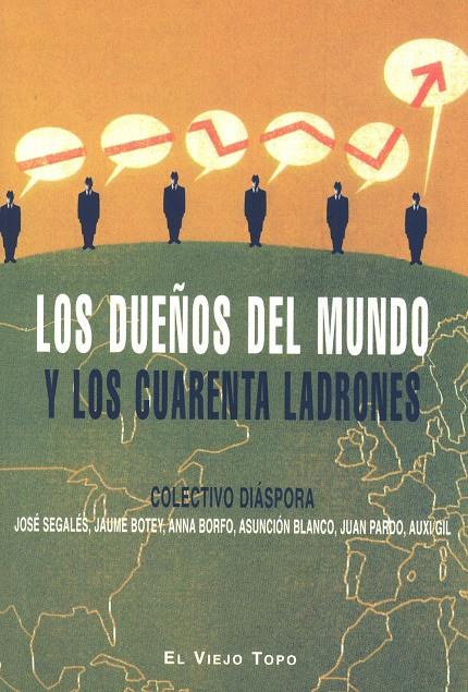 LOS DUEÑOS DEL MUNDO Y LOS CUARENTA LADRONES | 978-84-95776-24-2 | DIÁSPORA, COLECTIVO