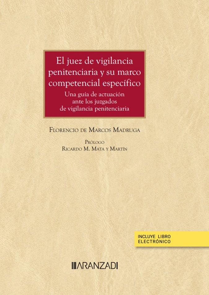 EL JUEZ DE VIGILANCIA PENITENCIARIA Y SU MARCO COMPETENCIAL ESPECÍFICO (PAPEL + | 9788411637343 | DE MARCOS MADRUGA, FLORENCIO