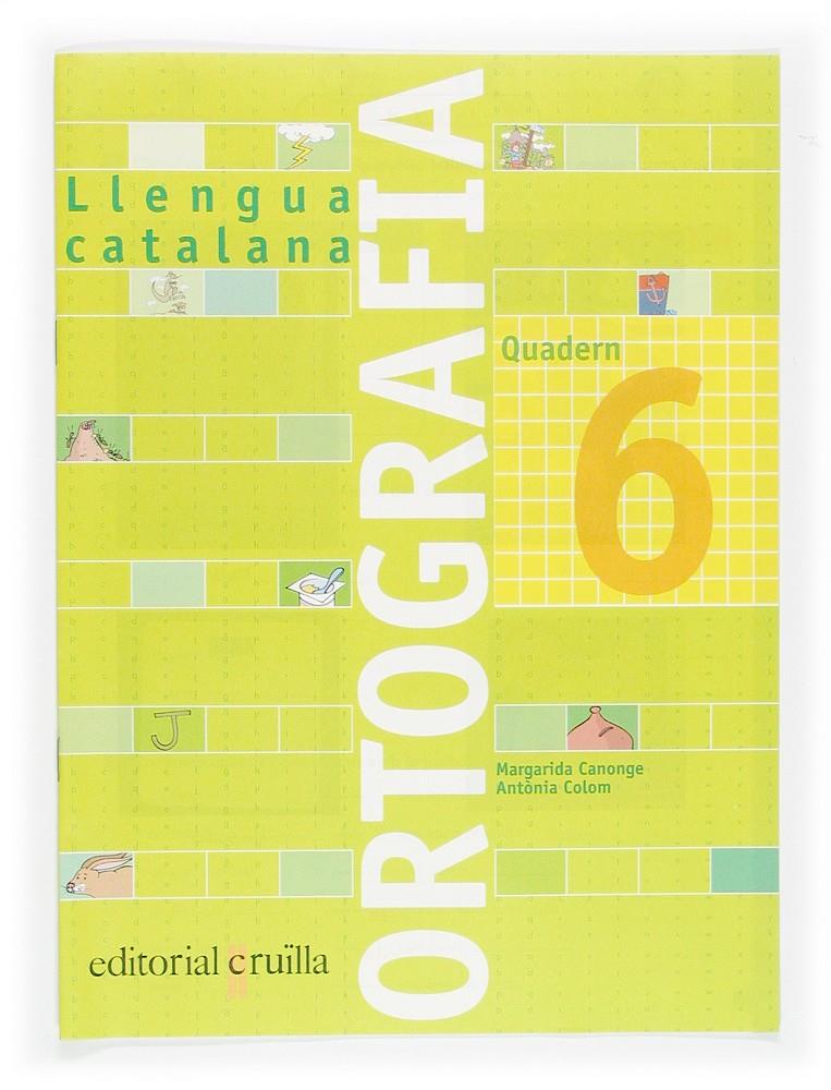 ORTOGRAFIA LLENGUA CATALANA 06 | 9788466110938 | CANONGE I BURGUES, MARGARIDA/COLOM I FARRÉ, ANTÒNIA