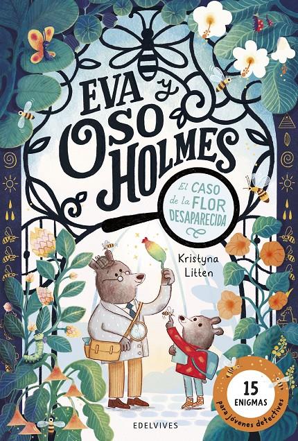 EVA Y OSO HOLMES: EL CASO DE LA FLOR DESAPARECIDA | 9788414065471 | LITTEN, KRISTYNA