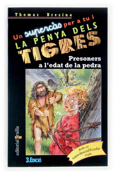 PRESONERS DE L'EDAT DE LA PEDRA. UN SUPERCAS DE LA PENYA DELS TIGRES: | 9788466106429 | BREZINA, THOMAS