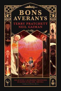 BONS AVERANYS. LES JUSTES I ACURADES PROFECIES D'AGNES GUILLADA, BRUIXA | 9788412493023 | PRATCHETT, TERRY/GAIMAN, NEIL