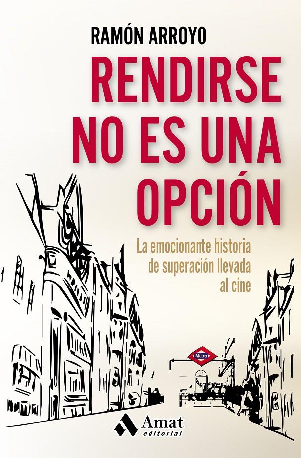 RENDIRSE NO ES UNA OPCIÓN | 9788497358415 | ARROYO PRIETO, RAMÓN
