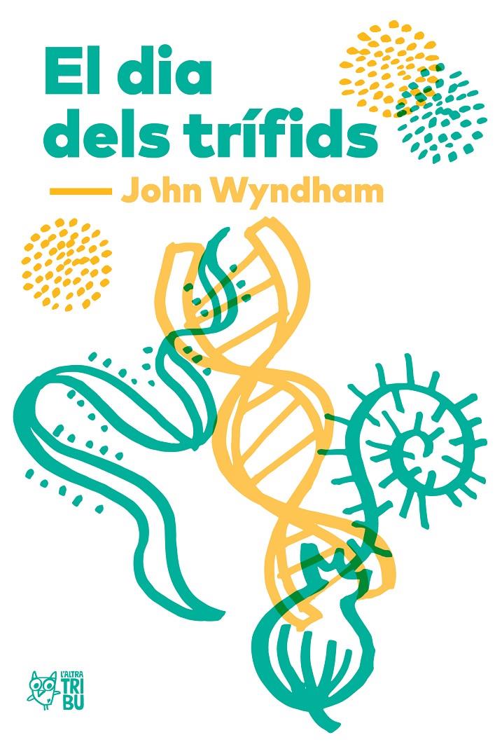 DIA DELS TRÍFIDS, EL | 9788494911033 | JOHM WYNDHAM