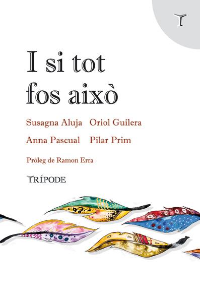 I SI TOT FOS AIXÒ | 9788412392081 | ALUJA, SUSAGNA/GUILERA, ORIOL/PASCUAL, ANNA/PRIM, PILAR