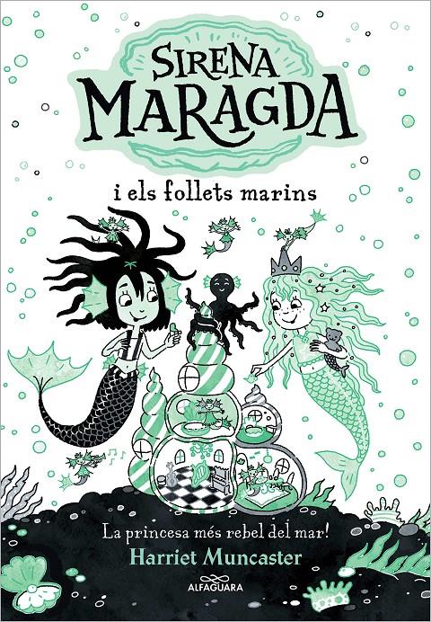 LA SIRENA MARAGDA I ELS FOLLETS MARINS (LA SIRENA MARAGDA) | 9788419507136 | MUNCASTER, HARRIET