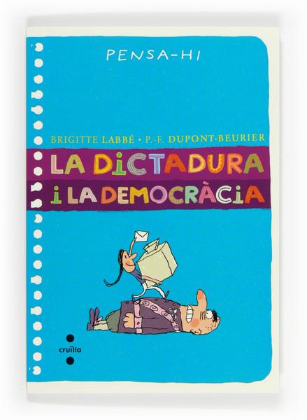 LA DICTADURA I LA DEMOCRACIA | 9788466135689 | LABBÉ, BRIGITTE/DUPONT-BEURIER, PIERRE-FRANÇOIS