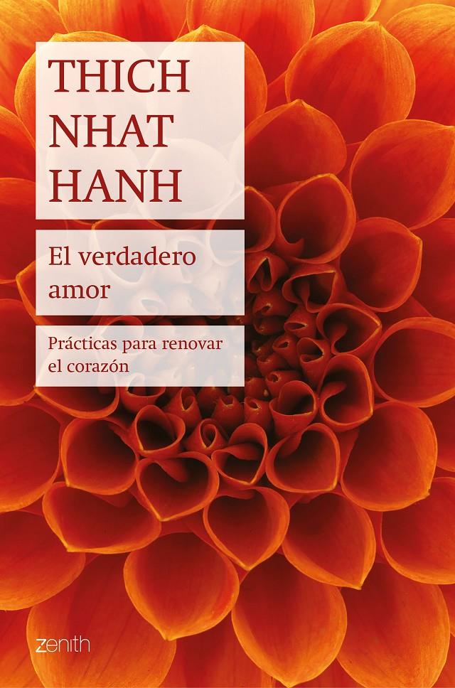 EL VERDADERO AMOR. PRÁCTICAS PARA RENOVAR EL CORAZÓN | 9788408194101 | HANH, THICH NHAT