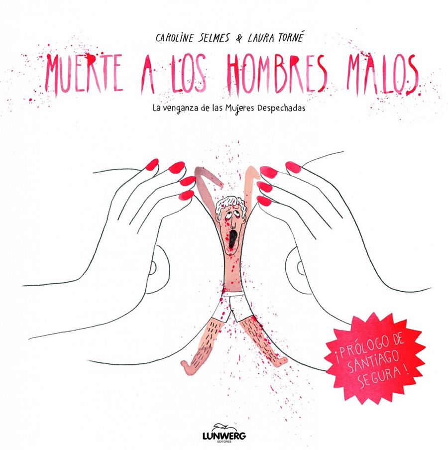 MUERTE A LOS HOMBRES MALOS | 9788415888642 | CAROLINE SELMES/LAURA TORNÉ