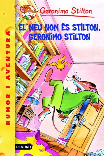 EL MEU NOM ÉS STILTON, GERONIMO STILTON. Nº1 | 9788492790128 | STILTON, GERONIMO