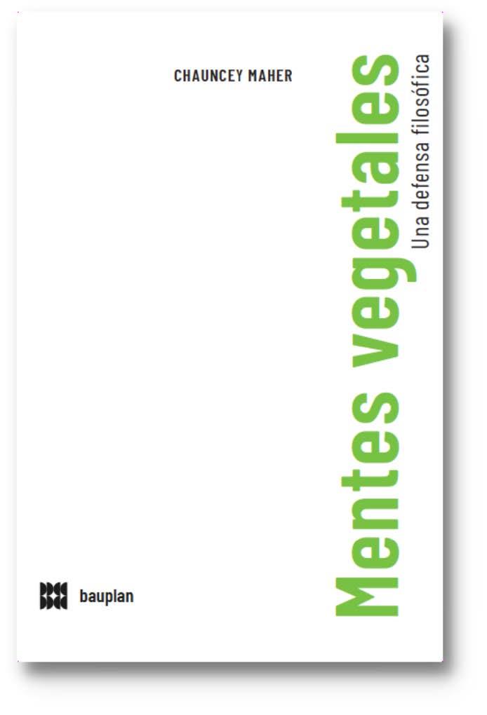 MENTES VEGETALES. UNA DEFENSA FILOSÓFICA | 9788409412693 | MAHER, CHAUNCEY