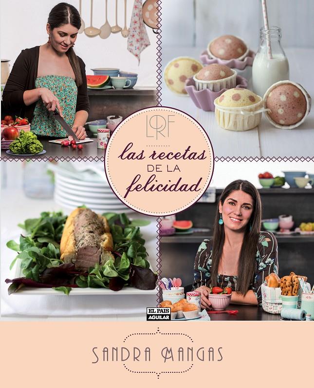 LAS RECETAS DE LA FELICIDAD | 9788403513051 | MANGAS HERNÁNDEZ, SANDRA