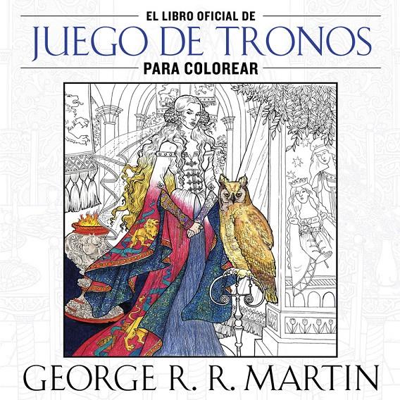 EL LIBRO OFICIAL DE JUEGO DE TRONOS PARA COLOREAR | 9788401016998 | MARTIN,GEORGE R. R.