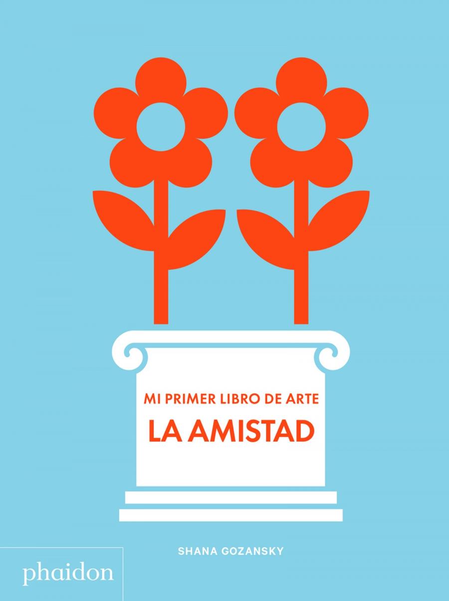 MI PRIMER LIBRO DE ARTE LA AMISTAD | 9781838662684 | SHANA GOZANSKY