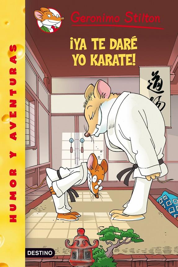 YA TE DARE YO KARATE! Nº37 | 9788408086017 | STILTON, GERONIMO
