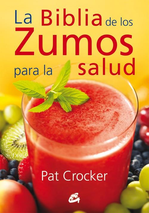 LA BIBLIA DE LOS ZUMOS PARA LA SALUD | 9788484454793 | CROCKET, PAT