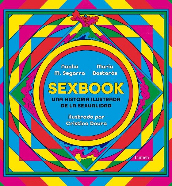 SEXBOOK. UNA HISTORIA ILUSTRADA DE LA SEXUALIDAD | 9788426409676 | M. SEGARRA, NACHO/BASTARÓS, MARÍA/DAURA, CRISTINA