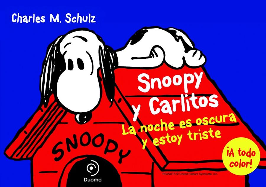 LA NOCHE ES OSCURA Y ESTOY TRISTE. SNOOPY Y CARLITOS 4. | 9788415945420 | SCHULZ, CHARLES M.