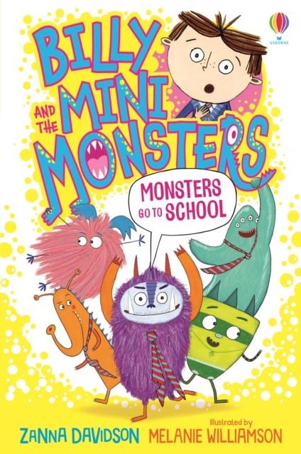 MONSTERS GO TO SCHOOL. 	BILLY AND THE MINI MONSTERS | 9781474978354 | ZANNA DAVIDSON