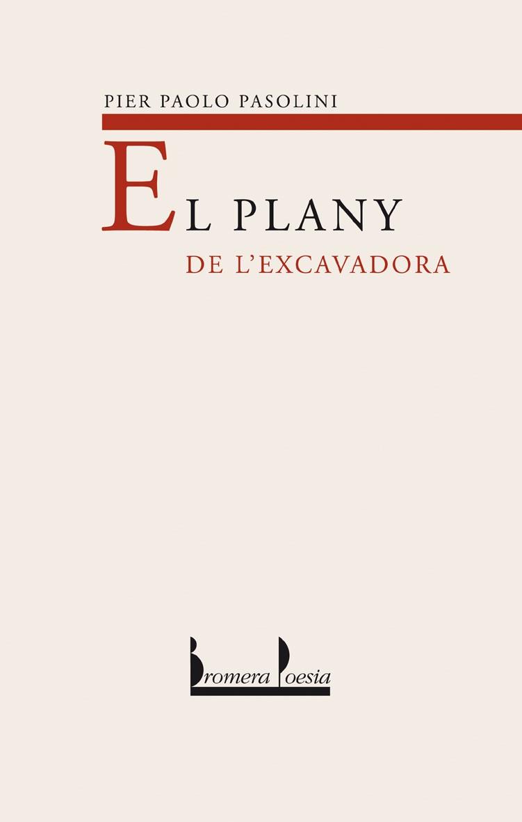 PLANY DE L'EXCAVADORA, EL | 9788476606445 | PASOLINI, PIER PAOLO