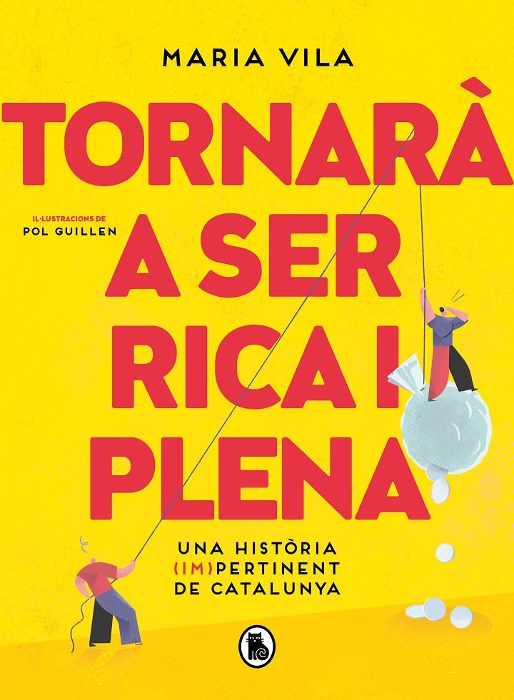 TORNARÀ A SER RICA I PLENA. UNA HISTÒRIA (IM)PERTINENT DE CATALUNYA | 9788402426536 | VILA, MARIA