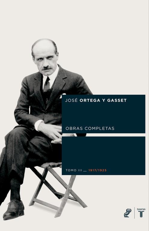 OBRAS COMPLETAS. TOMO III (1917/1925) | 9788430605804 | ORTEGA Y GASSET, JOSÉ