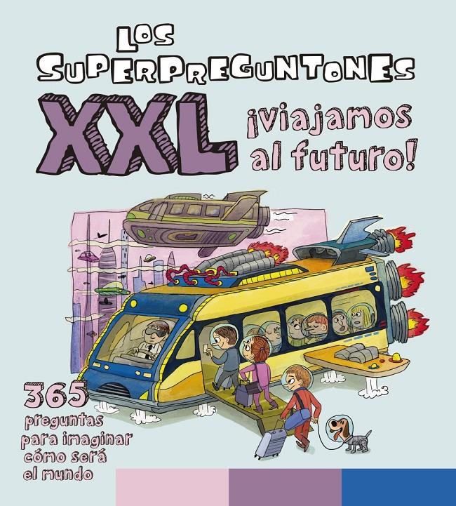 LOS SUPERPREGUNTONES XXL ¡VIAJAMOS AL FUTURO! | 9788499743493 | VOX EDITORIAL