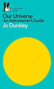 OUR UNIVERSE. AN ASTRONOME'S GUIDE | 9780241235874 | JO DUNKLEY