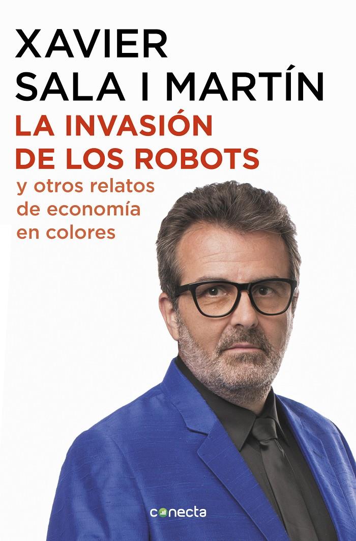 LA INVASIÓN DE LOS ROBOTS Y OTROS RELATOS DE ECONOMÍA | 9788416883486 | SALA I MARTÍN, XAVIER