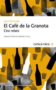 EL CAFÉ DE LA GRANOTA. CATALÀ FÀCIL | 9788497664493 | MONCADA, JESÚS