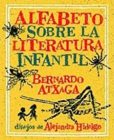 ALFABETO SOBRE LA LITERATURA INFANTIL | 9788493679651 | ATXAGA, BERNARDO/HIDALGO, ALEJANDRA